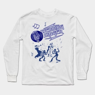 Wedding Singer Long Sleeve T-Shirt